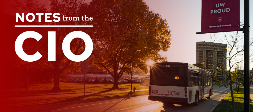 **Alt text:** "Notes from the CIO banner with autumn campus scene showing a city bus, trees with fall foliage, and a UW Proud banner at sunset."