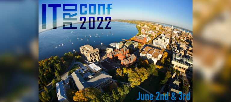 "IT Pro Conf 2022 June 2nd & 3rd" written on an aerial photo of UW–Madison
