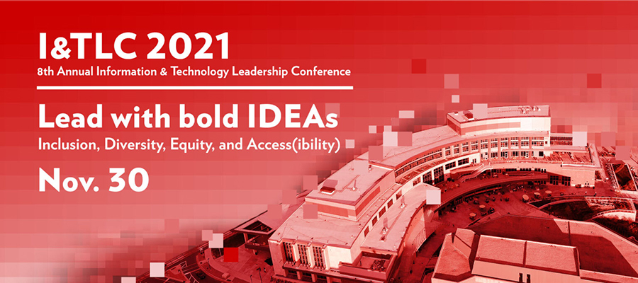 I&TLC 2021. 8th annual information & technology leadership conference. November 30.