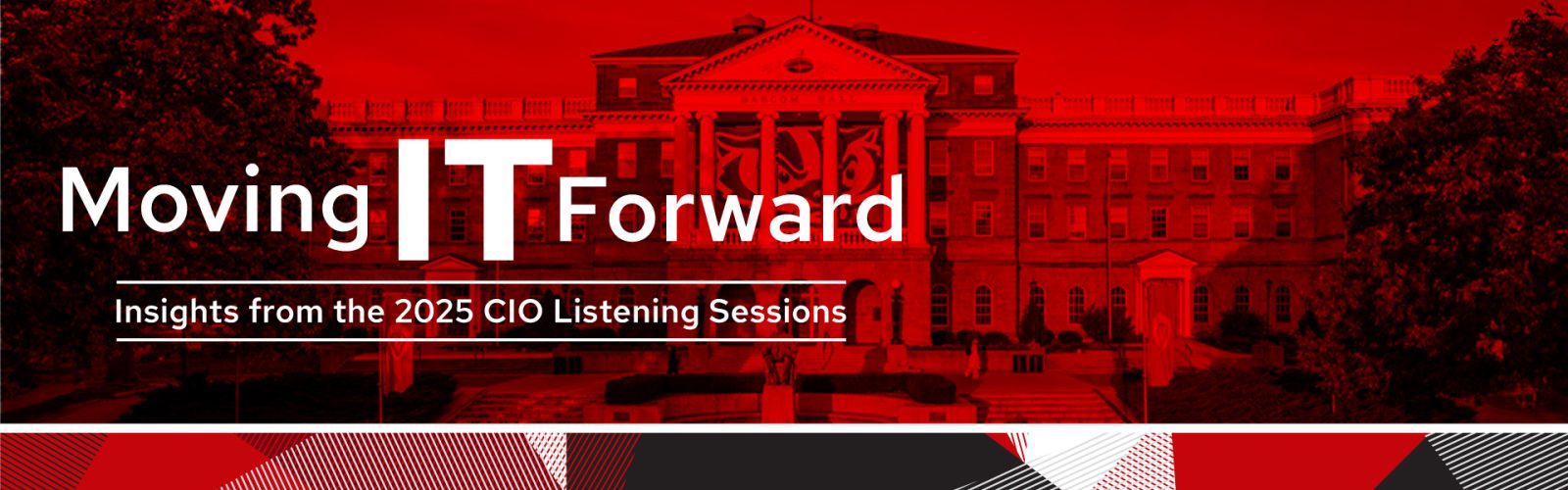 Moving IT Forward: Insights from the 2025 CIO Listening Sessions