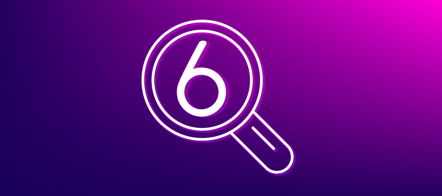 Magnifying glass over the number six